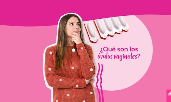 ¿Qué son los óvulos vaginales?