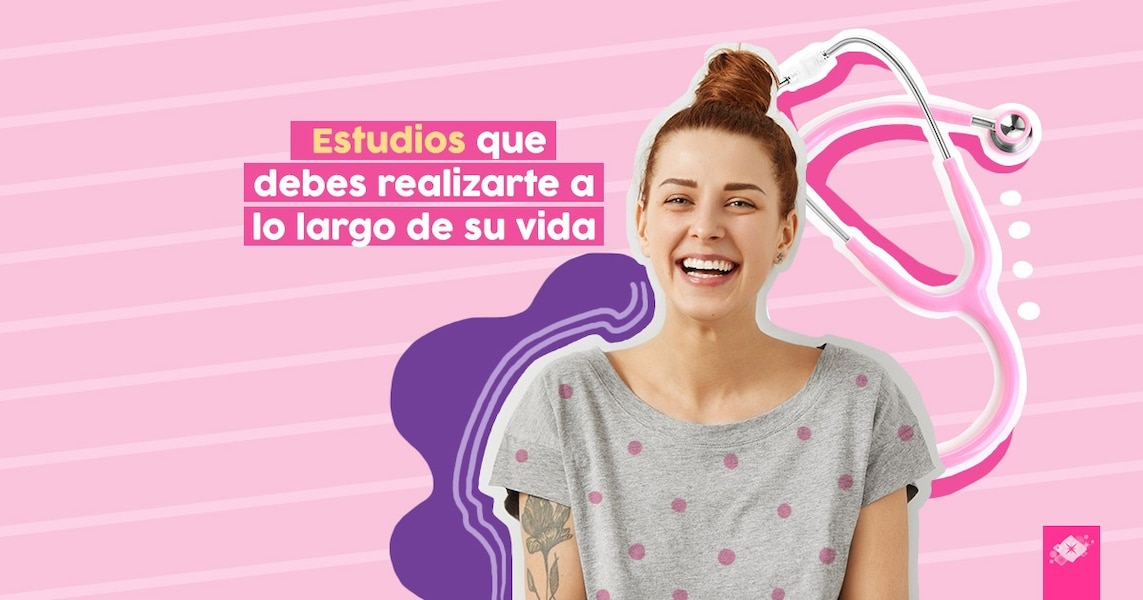 Estudios que las mujeres deben realizarse a lo largo de su vida