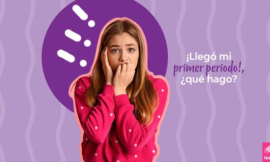 ¡Llegó mi primer periodo!, ¿qué hago?