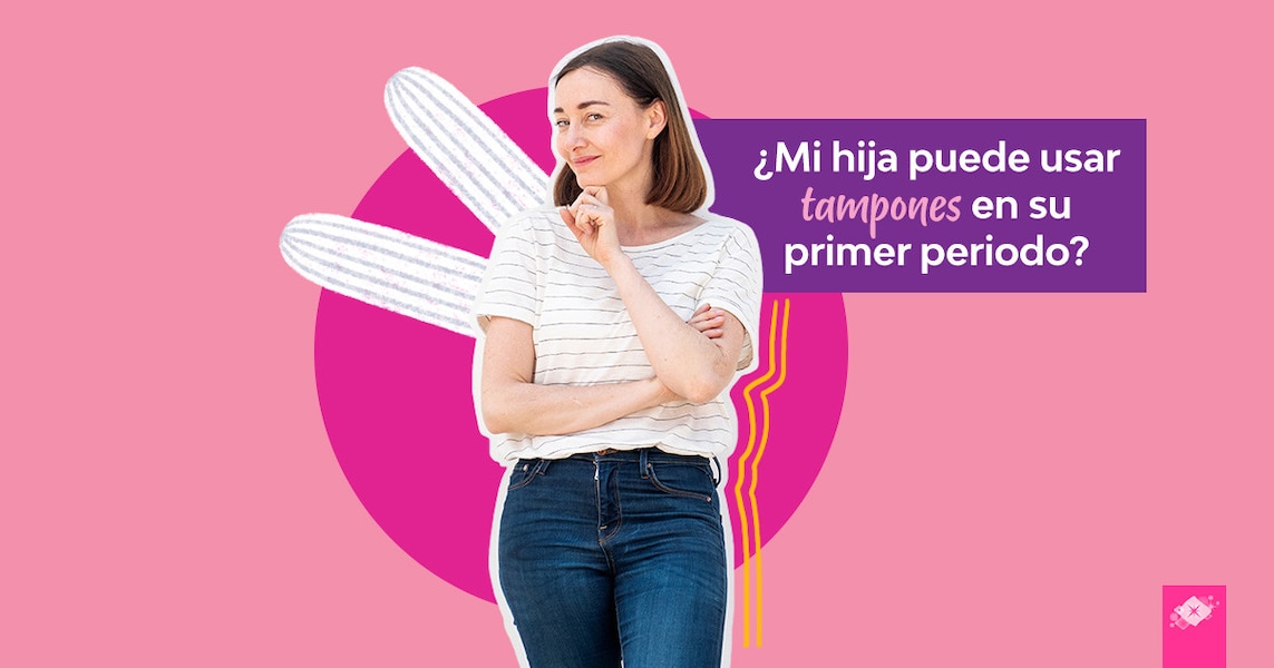 ¿Mi hija puede usar tampones en su primer periodo?