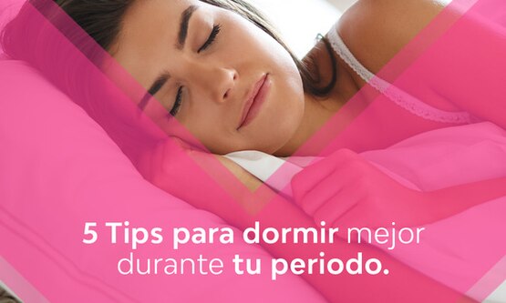 Tips Para Dormir Mejor Durante Tu Periodo