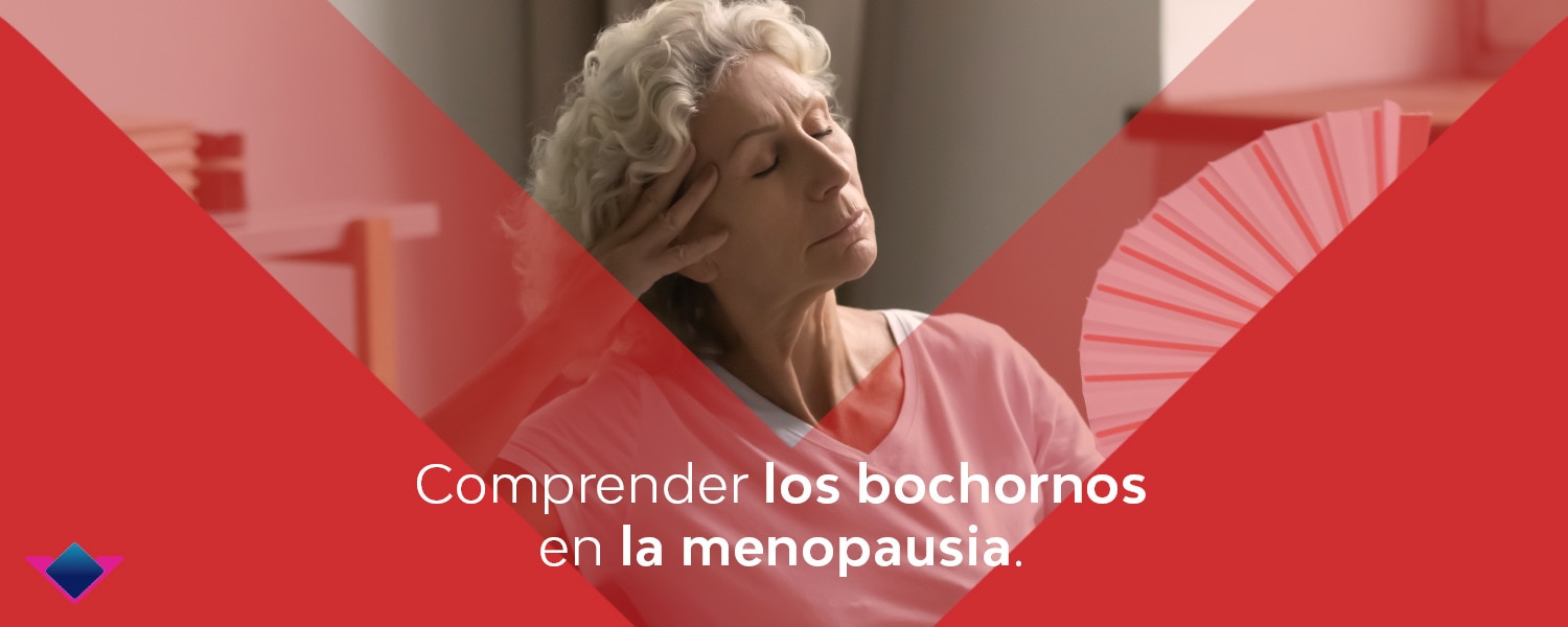 Comprender Los Bochornos En La Menopausia