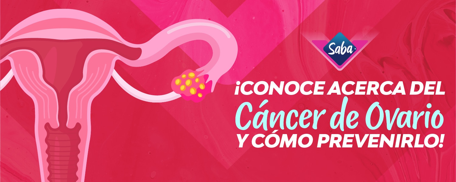 Conoce acerca del Cancer de Ovario y como prevenirlo - Saba