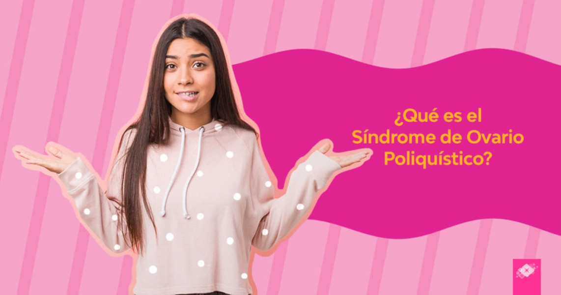 ¿Qué es el Síndrome de Ovario Poliquístico?