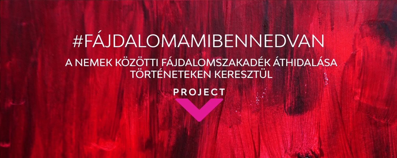 A nemek közötti fájdalomszakadék áthidalása történeteken keresztül. #fájdalomamibennedvan