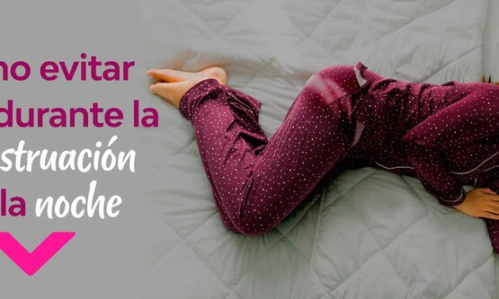 ¿Cómo evitar fugas durante la menstruación en la noche?