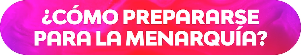¿Como prepararse para la menarquia?